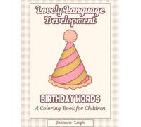 Lovely language Development: Birthday Words: A Coloring Book For Children