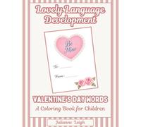 Lovely Language Development: Valentine’s Day Words: A Coloring Book For Children