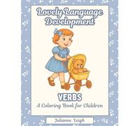 Lovely Language Development: Verbs: A Coloring Book For Children