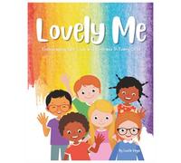 Lovely Me: Encouraging Self-Love and Kindness in Every Child: 1