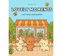 Lovely Moments: A Cozy Coloring Book for Adults and Teens Featuring Cute Animals, Girly Vibes, and Relaxing Moments