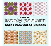 Lovely Pattern: Bold and Easy, Simple and Big Designs for Relaxation, Cozy Pattern, Coloring Book for Adults and Kids