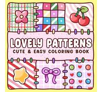 Lovely Patterns Coloring Book: Peaceful Art Coloring Pages for All Ages Featuring Bold Easy Design With Soft Lines and Balanced Forms to Enjoy & Have Fun
