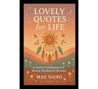 Lovely Quotes for Life: A Gentle Companion of Words, Wisdom and Wonder