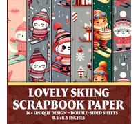 Lovely Skiing Scrapbook Paper: Unique Winter Designs for Junk Journals, Decoupage, Crafting, and DIY