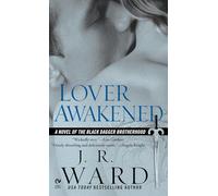 Lover Awakened: A Novel Of The Black Dagger Brotherhood: 3