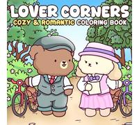 Lover Corners Coloring Book: A Romantic Coloring Page for Teens & Adults Featuring Heartfelt Moments, Cozy Spaces, and Gentle Valentine Vibes