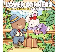 Lover Corners Coloring Book: Sweet and Relaxing Coloring Pages for Adults & Teens to Enjoy Calm, Creativity, and Connection for Relaxation