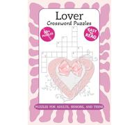 Lover Crossword Puzzles: Crossword Puzzles with Easy to Read Print about Love, Romance, Relationships, and More | 6x9, 120 Pages | 50+ Puzzles ... Great for Vacations, Holidays, and Relaxation