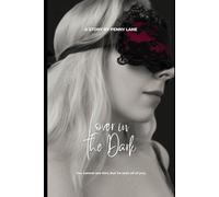 Lover in the Dark: You cannot see him - but he sees all of you: 3