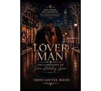 LOVER MAN: The Companion To Some Holiday Lovin'