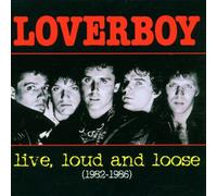 Loverboy - Live,Loud & Loose