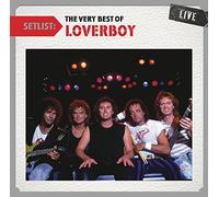 Loverboy - Setlist: The Very Best of Loverboy Live