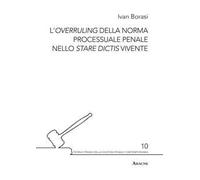 L'overruling della norma processuale penale nello stare dictis vivente