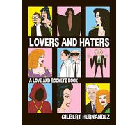Gilbert Hernandez – Lovers and Haters: A Love and Rockets Book – Tascabile