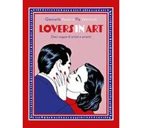 Lovers in art. Dieci coppie di artisti e amanti