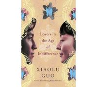 Lovers in the Age of Indifference