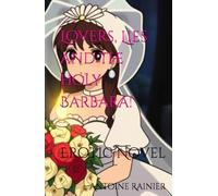 Lovers, Lies and the holy Barbara!: Erotic Novel
