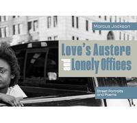 Love's Austere and Lonely Offices: Street Portraits and Poems