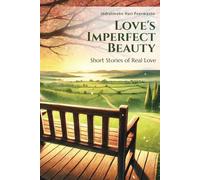 Love's Imperfect Beauty: Short Stories of Real Love
