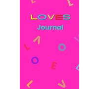 LOVES Journal: A Blank Pages for Bright Ideas and Bold Words- 300 Pages- 6*9 inch-Because Every Great Story Starts with a Blank Page