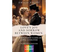 Love's Joy and Sorrow Between Women: Translated & Annotated (English Edition) (aka Der Liebe Lust und Leid der Frau zur Frau)