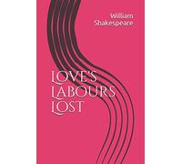Love's Labours Lost: (annotated)