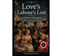 Love's Labour's Lost: (Modern English Version): Easy to Read | Full Play in Modern English