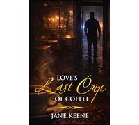 Love's Last Cup of Coffee: A Slow Burn Irish Romantic Suspense