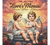 Love's Mosaic: Stained Glass Romance Coloring Book for Teens & Adults: 30 Progressive Designs from Beginner to Advanced | Learn Stained Glass Techniques | Includes Personalization Page