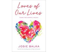 Loves of Our Lives: Poems for hopeful hearts