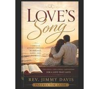 Love's Song: Discovering God's Design for Marriage Through the Song of Solomon