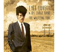 Lovett, Lyle & His Large Band - Waltzing Fool (2 CD)