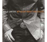 Lovett, Lyle - My Baby Don't Tolerate