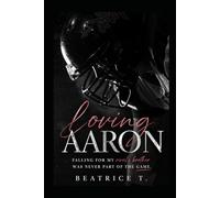 Loving Aaron: Falling for my rival's brother was never part of the game.