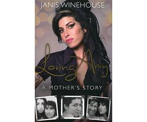 Loving Amy: A Mother's Story by Janis Winehouse(2015-07-02)