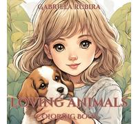 “Loving Animals!”: “Coloring Book for Anxiety and Stress Relief by Gabriela Rubira”
