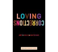 Adrienne Maree Brown Loving Corrections (Tascabile) (PRESALE 20/08/2024)