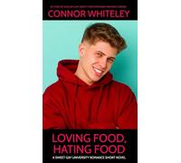Loving Food, Hating Food: A Sweet Gay University Romance Short Novel