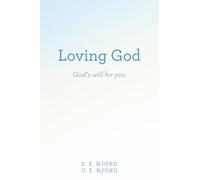 Loving God: God’s will for you