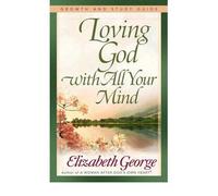 Loving God with All Your Mind Growth and Study Guide (Growth and Study Guides) (Paperback) - Common