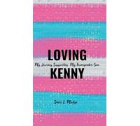 Loving Kenny: My Journey Supporting My Transgender Son