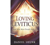 Loving Leviticus: And Why Most People Hate It