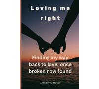 Loving Me Right Finding My Way Back to Love, Once Broke - NUOVO ANTHONY S. ME...