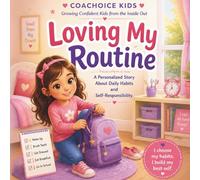 Loving My Routine - Girl Version: A Personalized Story About Daily Habits and Self-Responsibility