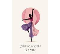Loving Myself is a Vibe. Minimalist Journal for Women: Perfect Gift for Self-Love, Friends, and Valentine’s Day