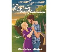 Loving Our Collision: A Sweet and Clean Romantic Comedy: 2