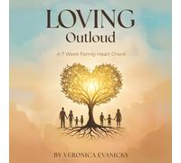 Loving Outloud: A 7 Week Family Heart Check