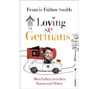 Loving se Germans: Mein Leben zwischen Bayern und Briten