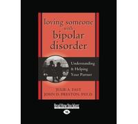 Loving Someone with Bipolar Disorder: Understanding & Helping Your Partner by Julie A. Fast (2012-12-28)